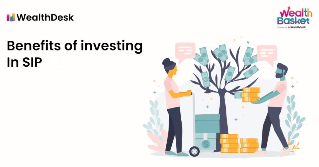 What Are The Benefits Of Investing In SIP | WealthDesk