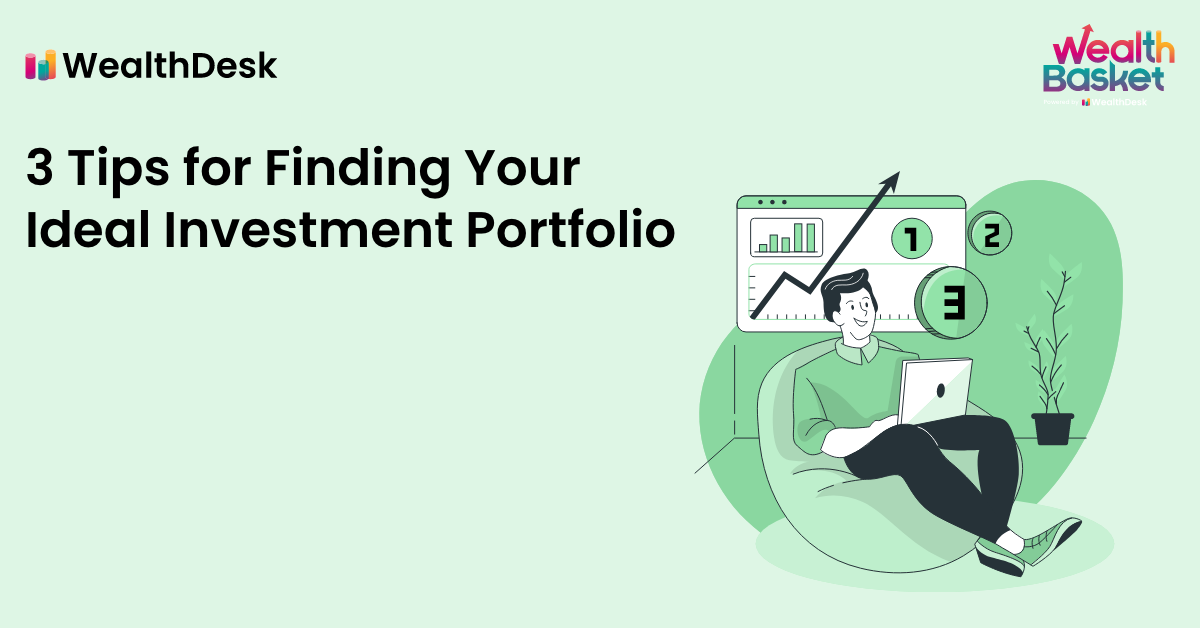 3 Tips for Finding Your Ideal Investment Portfolio