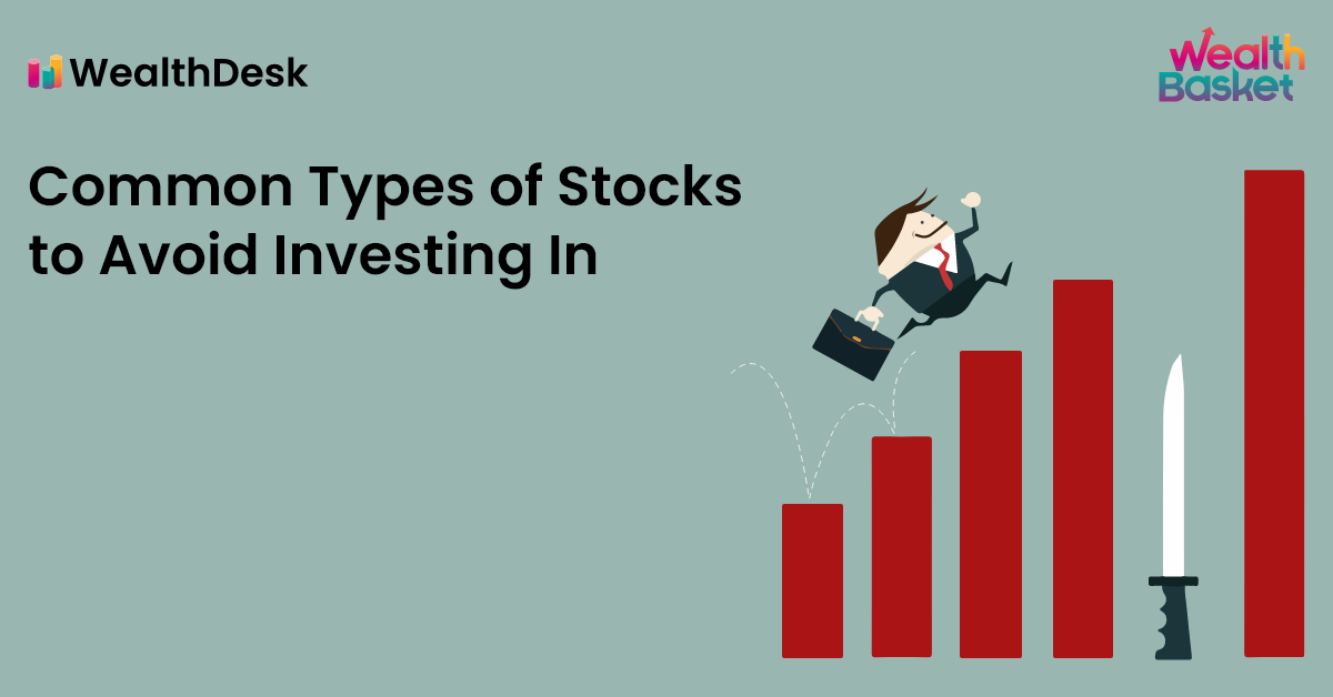 4 Common Types of Stocks to Avoid Investing In