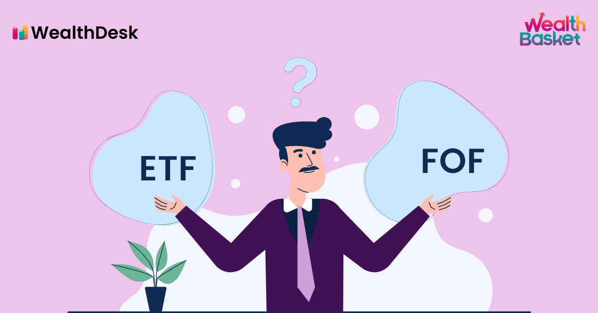 ETF vs FOF What are the major differences? | WealthDesk