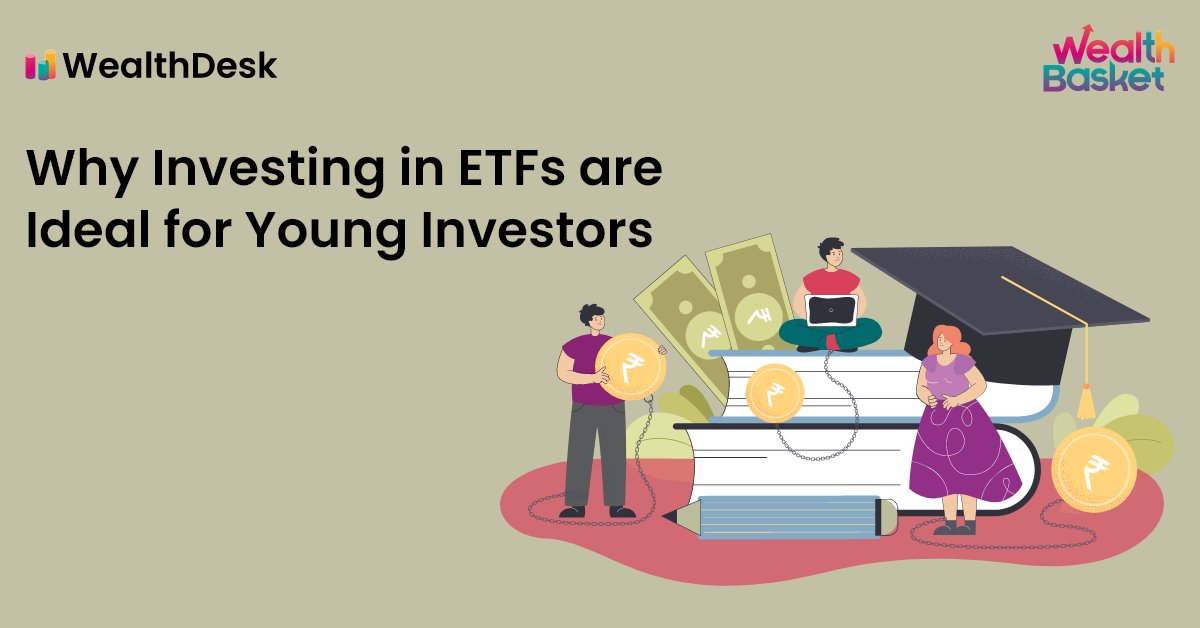 Why Investing in ETFs is Ideal for Young Investors | WealthDesk